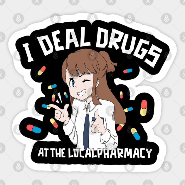 I Deal Drugs Pharmacy Technician Sticker by Limit Break Merch